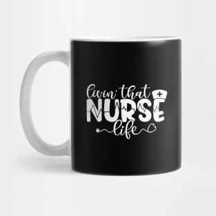 Livin that nurse life - funny nurse joke/pun (white) Mug